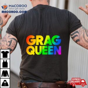 Grag Queen Rainbow Tshirt