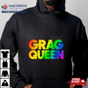 Grag Queen Rainbow Tshirt