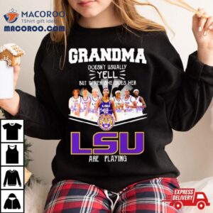 Grandma Doesn T Usually Yell But When She Does Her Lsu Tigers Women S Basketball Are Playing Signatures Tshirt