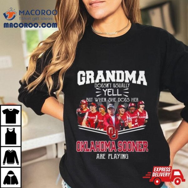 Grandma Doesn’t Usually Yell But When She Does Her Oklahoma Sooners Women’s Basketball Are Playing Shirt