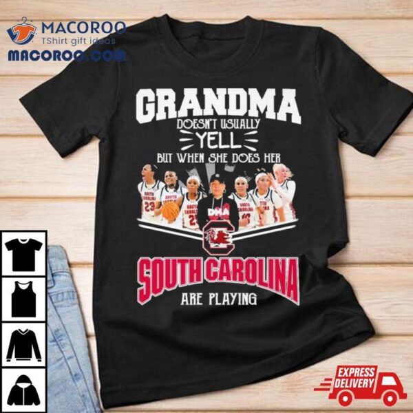 Grandma Doesn’t Usually Yell But When She Does Her South Carolina Gamecocks Basketball Are Playing Shirt