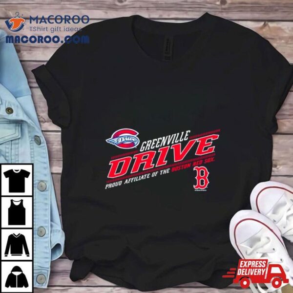 Greenville Drive Proud Affillate Of The Boston Red Sox Shirt