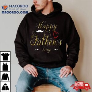 Happy Father S Day For Tshirt