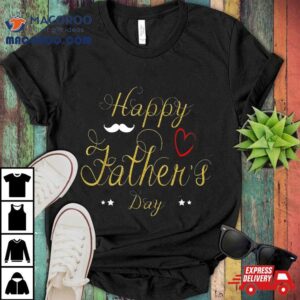 Happy Father S Day For Tshirt