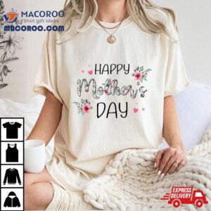 Happy Mothers Day S For Mom T Grandma Gif Tshirt