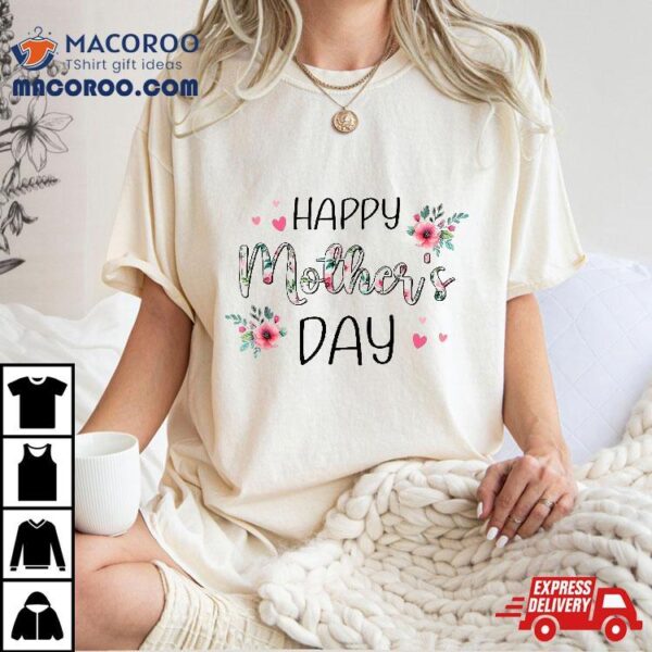 Happy Mothers Day Shirts For , Mom Tshirt Grandma Gift Shirt