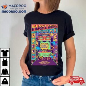 Have Mercy Gramercy Theatre New York Ny March Tshirt