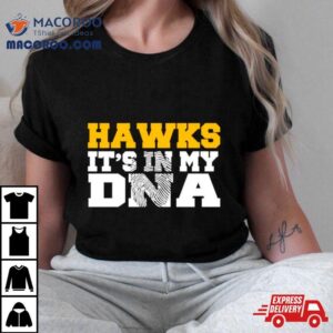 Hawks Its In My Dna Fingerprinshirt