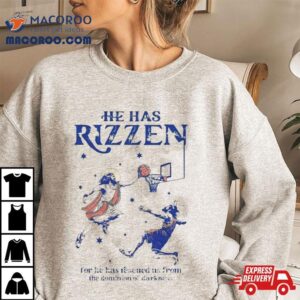He Has Rizzen For He Has Rescued Us From The Dominion Of Darkness Tshirt