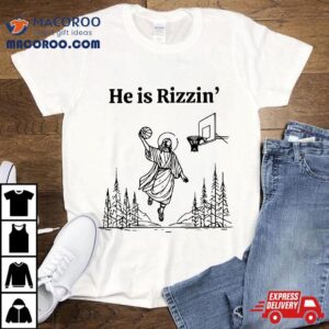 He Is Risen Easter Jesus Playing Basketball, Rizzin Shirt