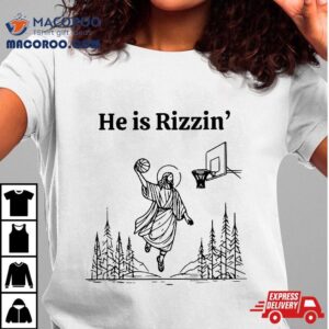 He Is Risen Easter Jesus Playing Basketball, Rizzin Shirt