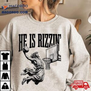 He Is Rizzin Shirt Basketball Jesus Retro Easter Christian