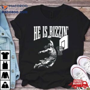 He Is Rizzin Jesus Basketball Easter For Kids Men Women Tshirt