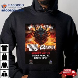 Hell Fire And Chaos The Best Of British Rock And Metal Of The Mighty Saxon And Uriah Heep On May Th At Haute Spo Tshirt