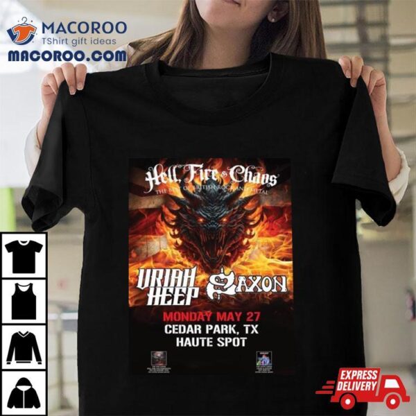 Hell Fire And Chaos The Best Of British Rock And Metal Of The Mighty Saxon And Uriah Heep On May 27th At Haute Spot Shirt