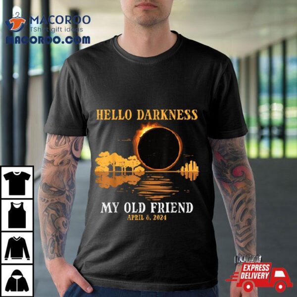 Hello Darkness My Old Friend Eclipse 2024 Men Women Kids Shirt