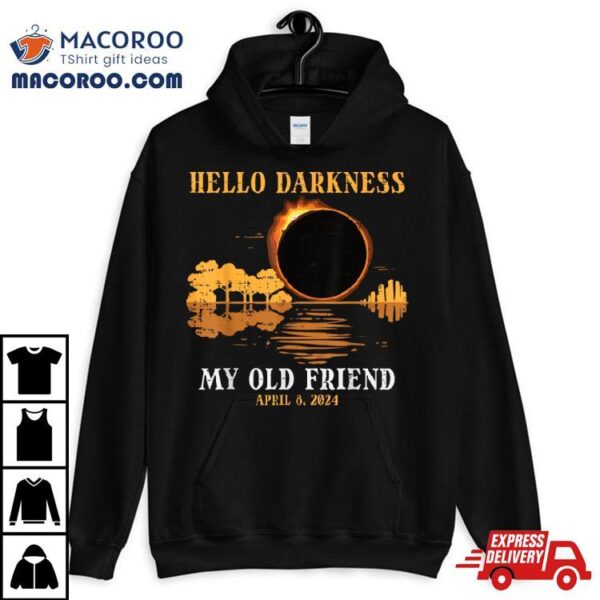 Hello Darkness My Old Friend Eclipse 2024 Men Women Kids Shirt