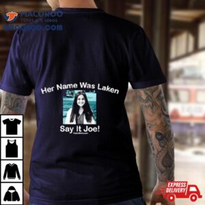 Her Name Was Laken Say It Joe Tshirt