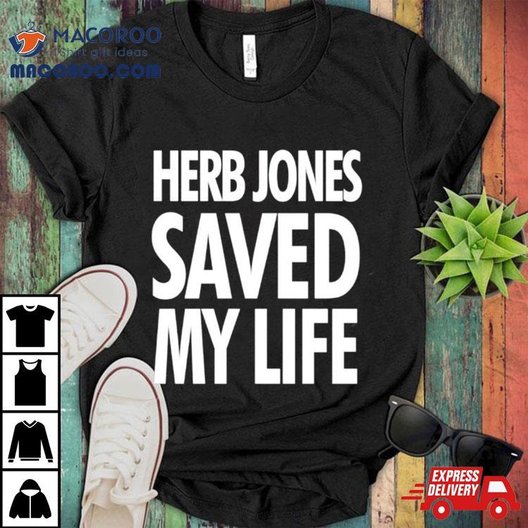 Herb Jones Saved My Life Shirt Herb Jones Saved My Life Shirt
