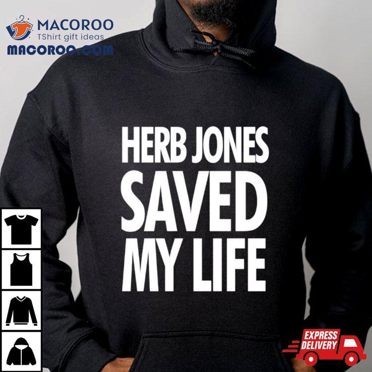 Herb Jones Saved My Life Shirt Herb Jones Saved My Life Shirt