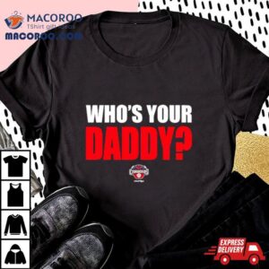 Hickory Crawdads Who S Your Daddy Tshirt