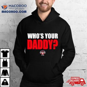 Hickory Crawdads Who S Your Daddy Tshirt