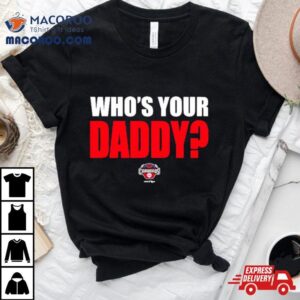 Hickory Crawdads Who S Your Daddy Tshirt