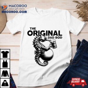 Hippocampus Drink Bear The Original Dad Bod Shirt