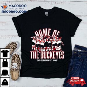 Home Of Ohio State Womens Ice Hockey Ncaa Tshirt