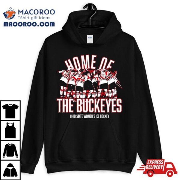 Home Of Ohio State Womens Ice Hockey Ncaa Shirt