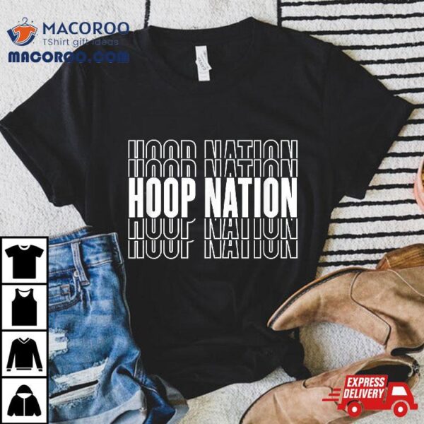 Hoop Nation Gift For Basketball Player Coach Shirt