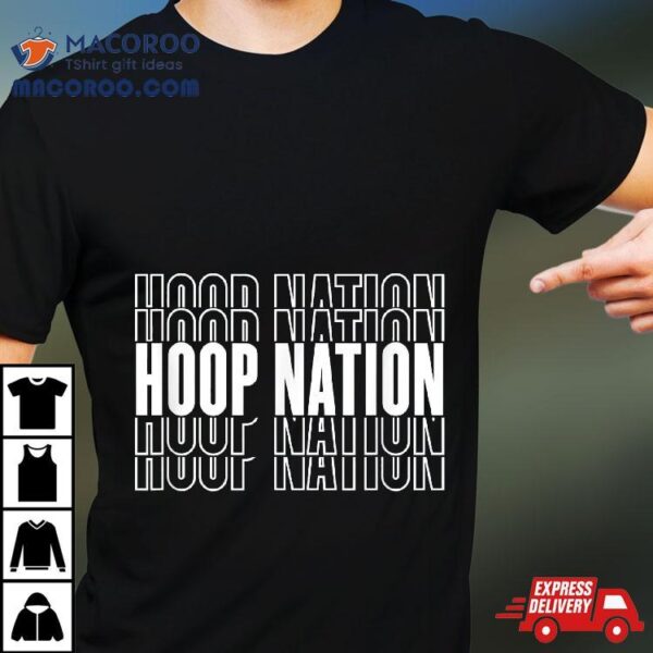 Hoop Nation Gift For Basketball Player Coach Shirt