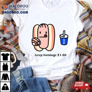 Hot Dog Keep Hotdogs $ 1.5 Shirt