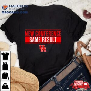 Houston Basketball New Conference Same Resul Tshirt