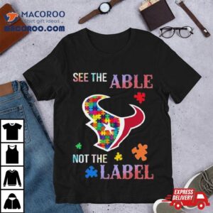 Houston Texans Autism Awareness See The Able Not The Label Tshirt