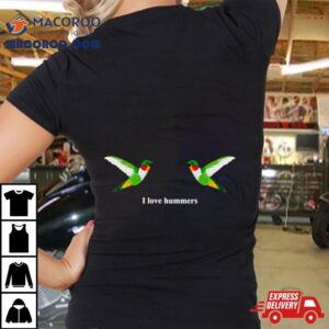 Hummingbird I Love Hummers Shirt