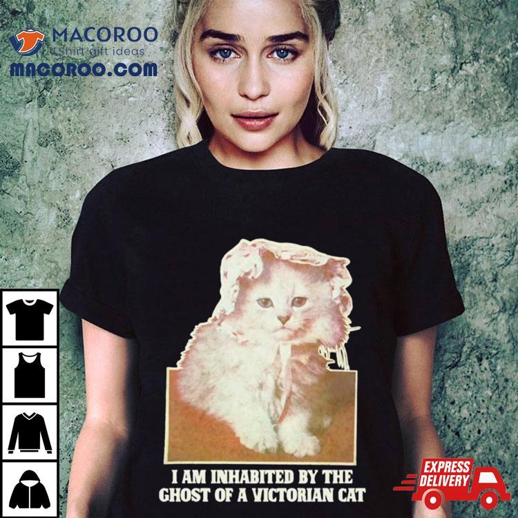 I Am Inhabited By The Ghost Of A Victorian Cashirt I Am Inhabited By The Ghost Of A Victorian Cashirt