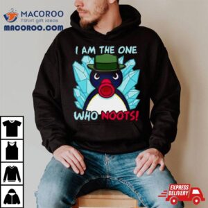 I Am The One Who Noots Tshirt