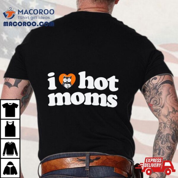 I Heart Hot Moms X Hooters Shirt