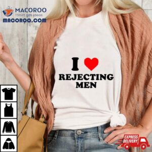 I Heart Rejecting Men Tshirt