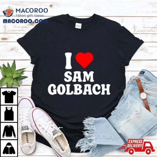 I Heart Sam Golbach Shirt