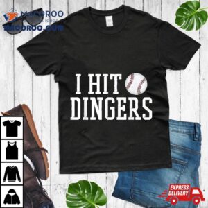 I Hit Dingers T Shirt For Sluggers – Funny Baseball Tshirts