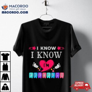 I Know I Am Absolutely Adorable Baby Quotes Hear Tshirt