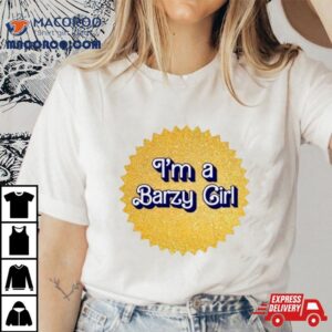 I M A Barzy Girl Barbie Movie Tshirt