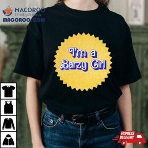 I M A Barzy Girl Tshirt