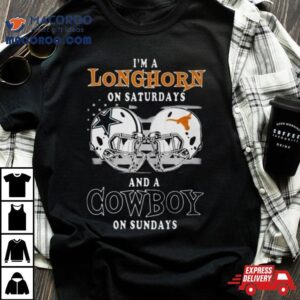 I’m A Texas On Saturdays & Dallas Cowboys On Sundays Battle Football Shirt