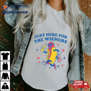 I’m Just Here For The Wieners Shirt 4th Of July Hotdog