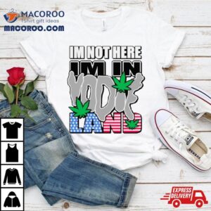 I M Not Here I M In Weed Usa Flag Tshirt