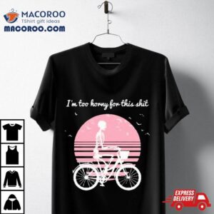 I M Too Horny For This Shit Cycling Skeleton Tshirt
