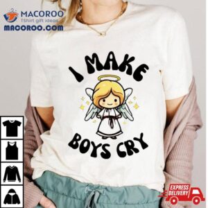 I Make Boys Cry Tshirt